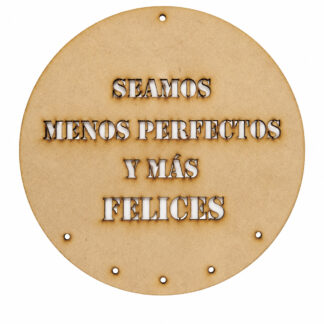 Portallaves Circular MDF “Seamos menos perfectos y más felices” – Ø 20 cm