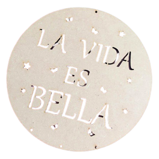 Círculo MDF La Vida es Bella